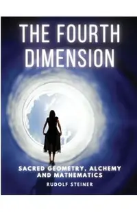 The Fourth dimension: Sacred Geometry, Alchemy and Mathematics