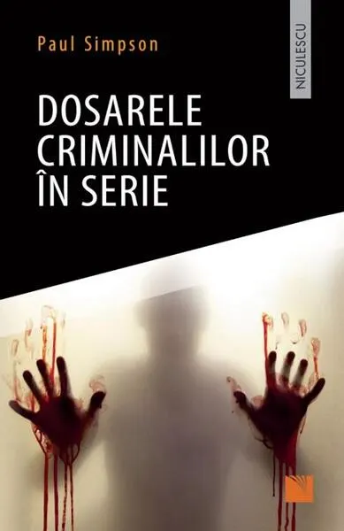 Dosarele criminalilor în serie - Paperback brosat - Paul Simpson