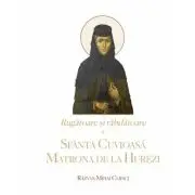 Rugatoare si rabdatoare. Sfanta Cuvioasa Matrona de la Hurezi