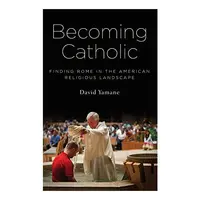 Becoming Catholic