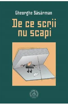 De ce scrii nu scapi