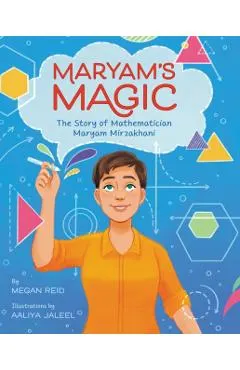 Maryam's Magic: The Story of Mathematician Maryam Mirzakhani