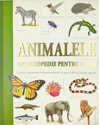 Animalele. Enciclopedie pentru copii - Hardcover - ***