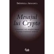 Mesajul lui Crypto. Comunicare, cod, metafora magica in poezia romaneasca moderna
