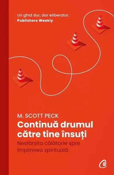 Continuă drumul către tine însuți - Paperback brosat - M. Scott Peck