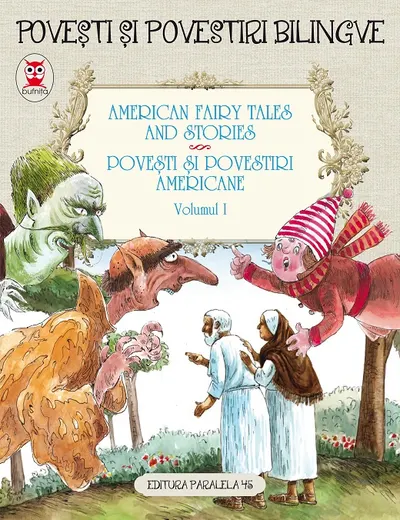 Povești și povestiri americane / American Fairy Tales and Stories. Volumul I (5 basme: Urciorul fermecat; Cutia Pandorei; Câinele de sticlă; Moș Crăci