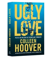 Ugly Love. Despre fața urâtă a iubirii - Paperback brosat - Colleen Hoover