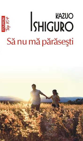 Să nu mă părăsești - Paperback brosat - Kazuo Ishiguro