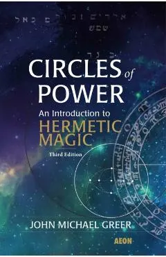 Circles of Power: An Introduction to Hermetic Magic