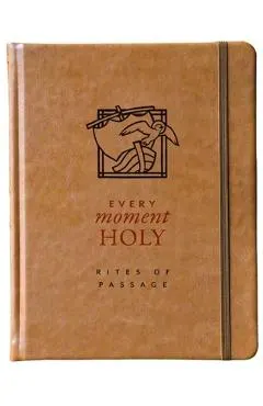 Every Moment Holy: Rites of Passage