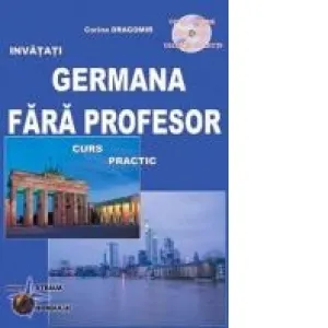 Invatati germana fara profesor (curs practic + CD) (CD-ul contine pronuntia celor 29 de lectii)