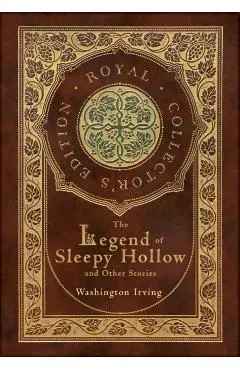 The Legend of Sleepy Hollow and Other Stories (Royal Collector's Edition) (Case Laminate Hardcover with Jacket) (Annotated)