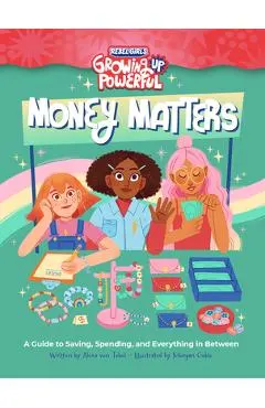 Rebel Girls Money Matters: A Guide to Saving, Spending, and Everything in Between