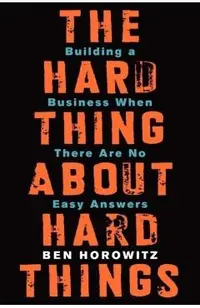 Hard Thing about Hard Things