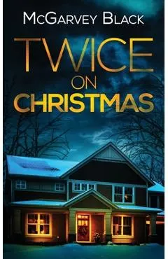 TWICE ON CHRISTMAS an unputdownable psychological thriller with an astonishing twist