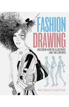 Fashion Drawing: Discover How to Illustrate Like the Experts