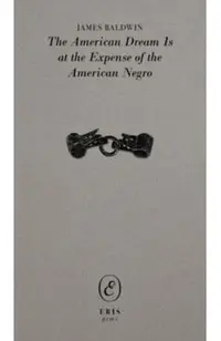 The American Dream Is at the Expense of the American Negro