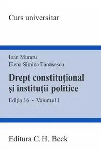 Drept constitutional si institutii politice Vol.1 Ed.16