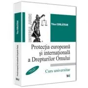Protectia europeana si internationala a Drepturilor Omului. Editia a 2-a