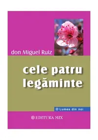 Cele patru legăminte - Paperback brosat - Don Miguel Ruiz