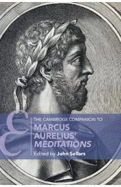 The Cambridge Companion to Marcus Aurelius' Meditations