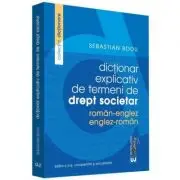 Dictionar explicativ de termeni de drept societar. Roman-Englez/Englez-Roman