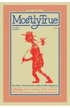 Mostly True: The West's Most Popular Hobo Graffiti Magazine