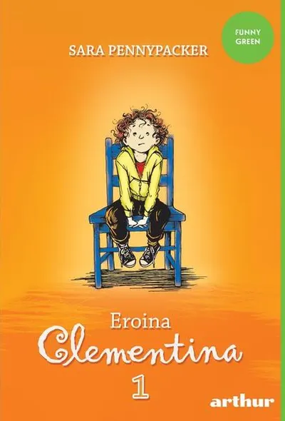 Eroina Clementina (Vol. 1) - Paperback brosat - Sara Pennypacker