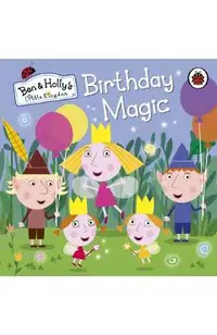 Ben and Holly's Little Kingdom: Birthday Magic -