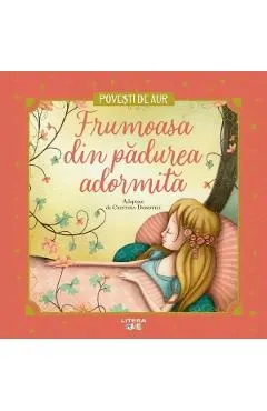 Frumoasa din padurea adormita. Povesti de Aur