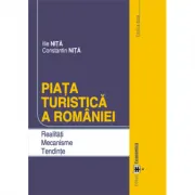 Piata turistica a Romaniei. Realitati. Mecanisme. Tendinte. Editia a doua