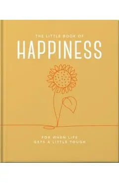 The Little Book of Happiness: For When Life Gets a Little Tough