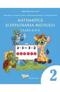Matematica si explorarea mediului - Clasa 2 - Manual - Adina Grigore, Claudia-Daniela Negritoiu, Augustina Anghel, Cristina Ipate-Toma