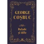 Balade si idile. Editie de colectie