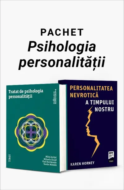 Pachet Psihologia personalității. Tratat de psihologia personalității/Personalitatea nevrotică a timpului nostru