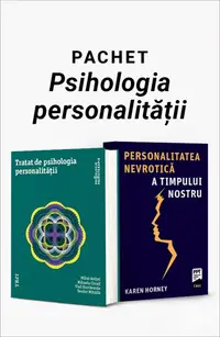 Pachet Psihologia personalității. Tratat de psihologia personalității/Personalitatea nevrotică a timpului nostru