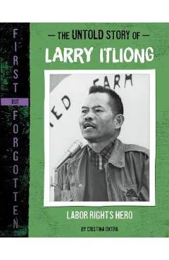 The Untold Story of Larry Itliong: Labor Rights Hero