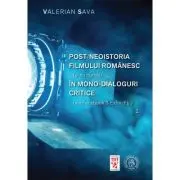 Postneoistoria filmului romanesc (si nu numai) in mono-dialoguri critice. Vol. 2