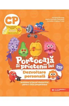 Portocala si prietenii lui. Dezvoltare personala - Clasa pregatitoare - Adriana Briceag, Maria Cornelia Postoaca, Cornelia Cristina Truta