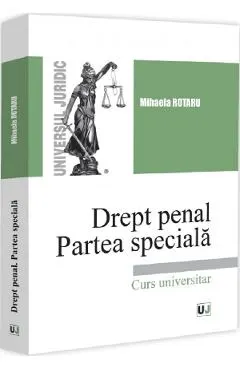 Drept penal. Partea speciala. Curs universitar