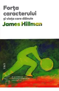 Forta caracterului si viata care dainuie