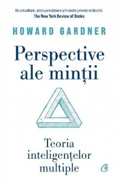 Perspective ale mintii. Teoria inteligentelor multiple