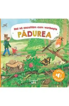 Hai sa ascultam cum vorbeste padurea