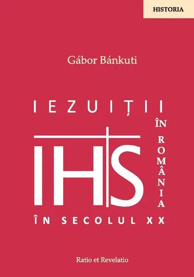 Iezuiții în România în secolul XX - Paperback brosat - Gábor Bánkuti