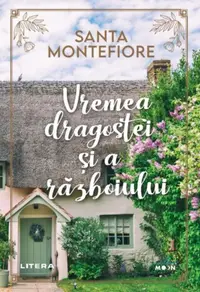 Vremea dragostei și a războiului - Paperback brosat - Santa Montefiore