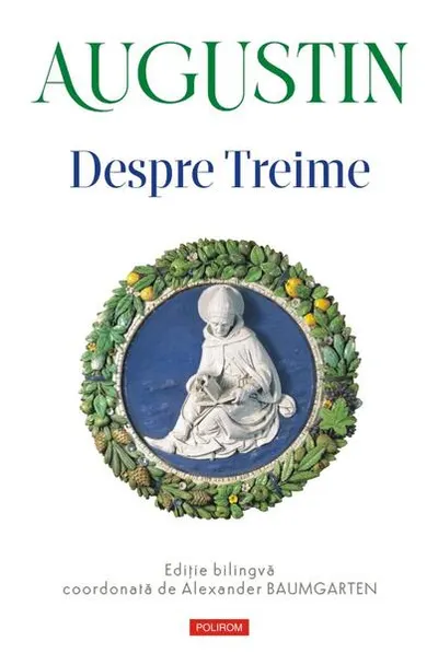 Despre Treime - Hardcover - Sfântul Augustin