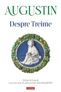 Despre Treime - Hardcover - Sfântul Augustin