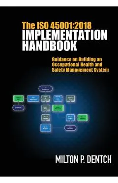 The ISO 45001: 2018 Implementation Handbook: Guidance on Building an Occupational Health and Safety Management System