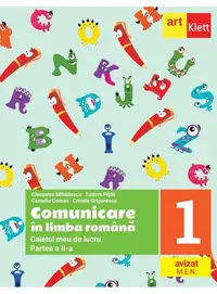 Comunicare în limba română. Caiet de lucru. Clasa I. Partea a II-a - Paperback - Camelia Coman, Cleopatra Mihăilescu, Crinela Grigorescu, Tudora Piţilă