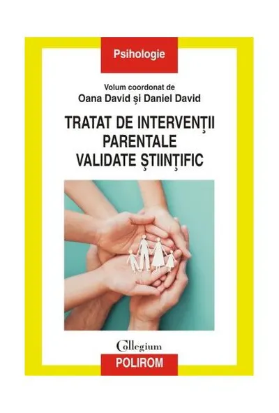Tratat de intervenţii parentale validate ştiinţific - Paperback brosat - Oana David , Daniel David